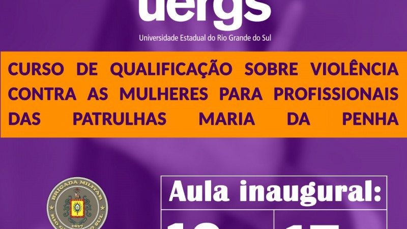 1° edição do Curso de Qualificação sobre Violência Contra as Mulheres para Profissionais das Patrulhas Maria da Penha