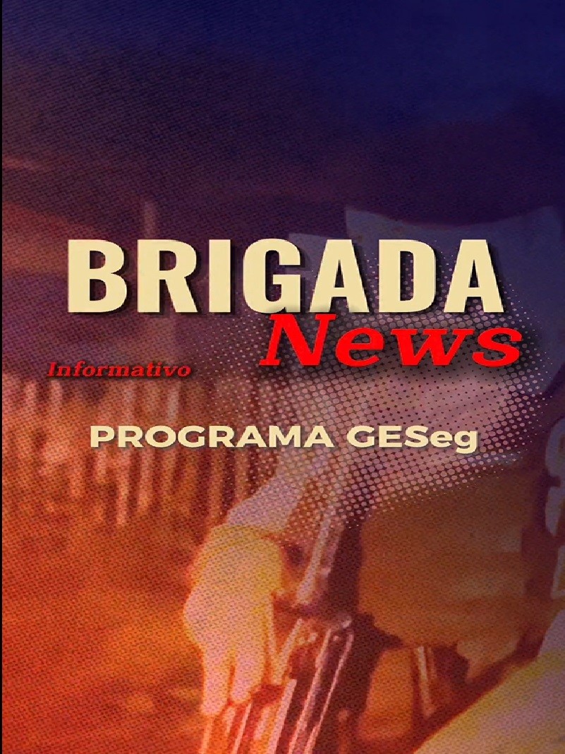 Brigada News - Programa GESeg