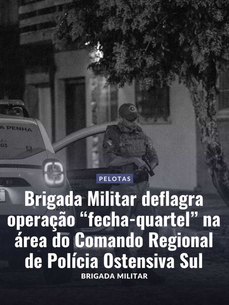 Brigada Militar deflagra operação fecha quartel
