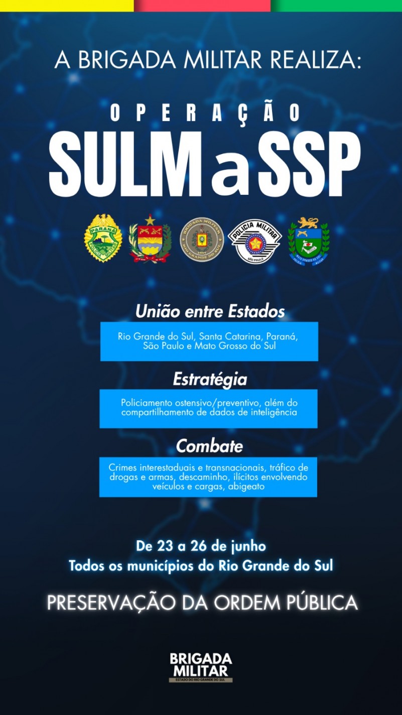 Card de divulgação da Operação SULMaSSP com os brasões das polícias militares dos cinco estados integrados, data de realização que será entre 23 e 26 de junho em todos os municípios do RS.
